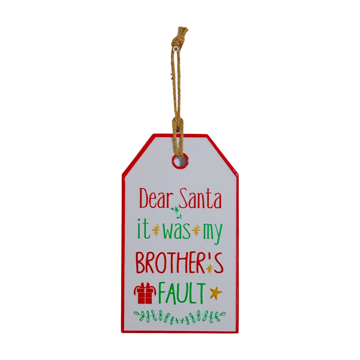 Rectangular Christmas hanging sign shaped like a gift tag with red and green text reading “Dear Santa it was my brother’s fault” and jute string for hanging
